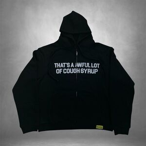 Thats A Awful Lot Of Cough Syrup Zip Up Hoodie
